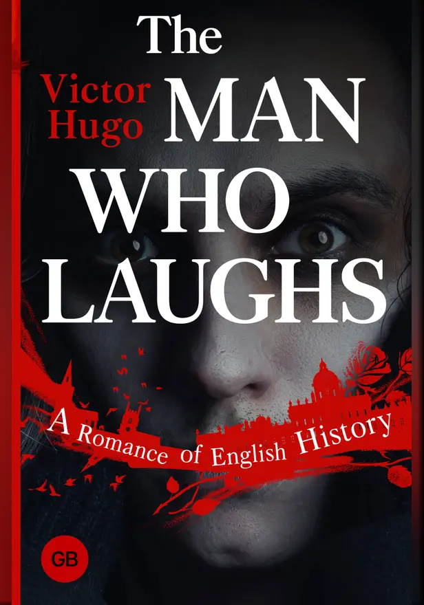 The Man Who Laughs: A Romance of English History. Обложка